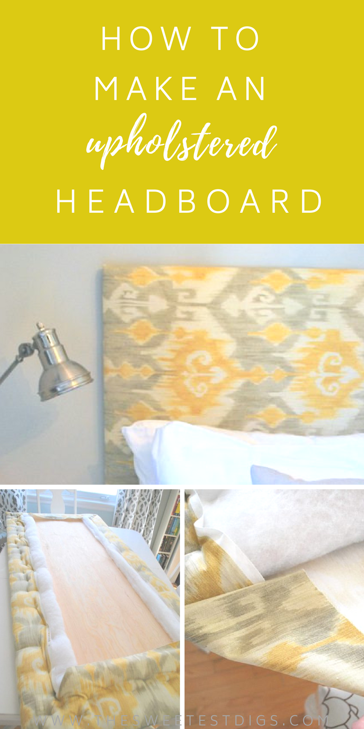 The Easy Way To Make An Upholstered Diy Headboard The