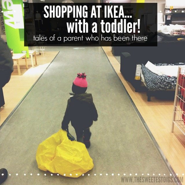 shopping at IKEA with a toddler - tales from a parent who has been there - via the sweetest digs