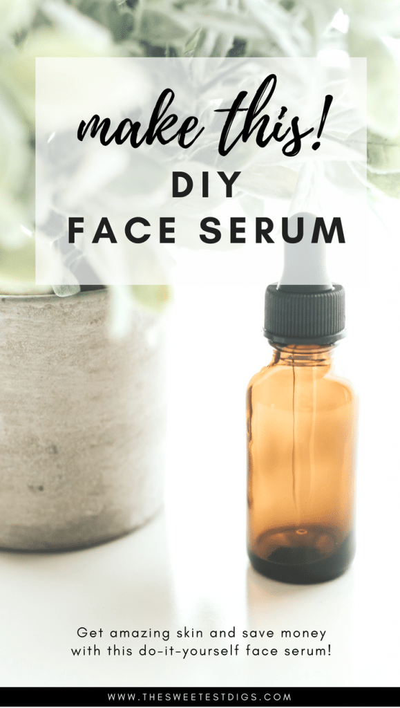 Get Gorgeous Skin with this Homemade Face Serum Recipe - THE SWEETEST DIGS